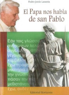el papa nos habla de san pablo-pedro jesus lasanta-9788496901124
