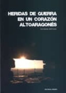 heridas de guerra en un corazon altoaragones-9788496972124