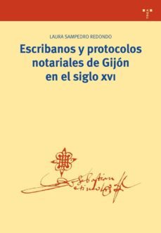 escribanos y protocolos notariales de gijon en el siglo xvi (+c.d-9788497044424