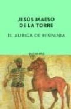 el auriga de hispania-jesus maeso de la torre-9788497110624