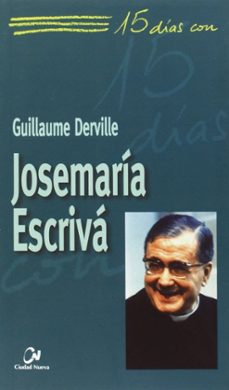 15 dias con josemaria escriva-gillaume derville-9788497150224