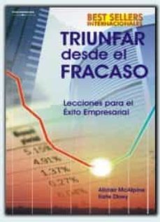 triunfar desde el fracaso: lecciones para el exito empresarial-9788497324724