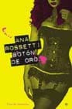 el boton de oro-ana rossetti-9788497341424