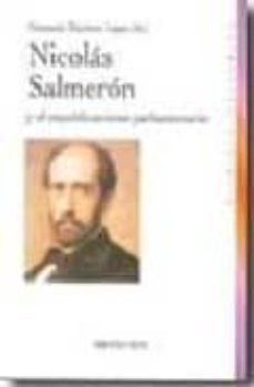 nicolas salmeron y el republicanismo parlamentario-fernando matinez lopez-9788497427524