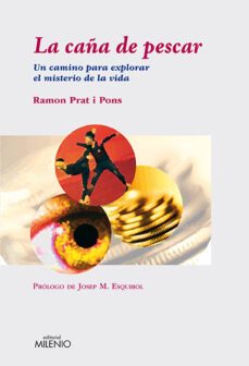la caña de pescar. un camino para explorar el misterio de la vida-9788497432924