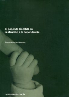 el papel de las ong en la atencion a la dependencia-susana mosquera monelos-9788497493024