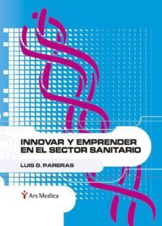 innovar y emprender en el sector sanitario-luis g. pareras-9788497513524
