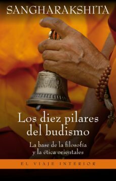 (pe) los diez pilares del budismo: la base de la filosofia y la etica orientales-9788497545624