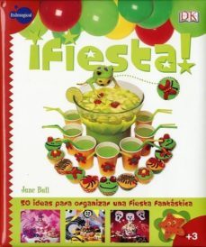 fiesta: 50 ideas para organizar una fiesta fantastica-jane bull-9788497806824