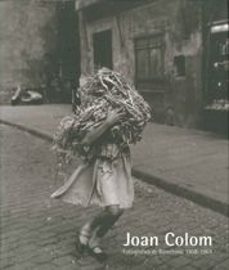 joan colom: fotigrafies de barcelona, 1958-1964-9788497851824