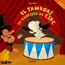 el tambori fa d artista de circ (llibres per badar)-albert jane-9788498252224