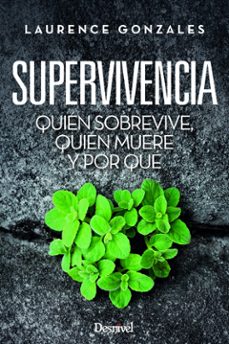 supervivencia: quien sobrevive, quien muere y por que-laurence gonzales-9788498293524