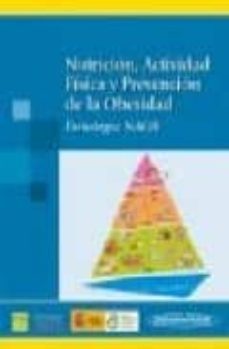nutricion, actividad fisica y prevencion de la obesidad (estrateg ia naos)-9788498351224