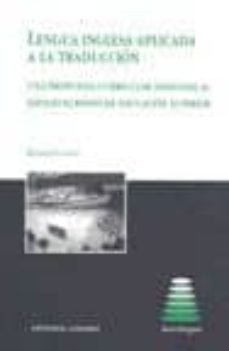 lengua inglesa aplicada a la traduccion: una propuesta curricular adaptada al espacio europeo de educacion superior-richard clouet-9788498366624