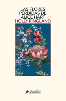 las flores perdidas de alice hart-holly ringland-9788498389524