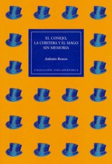 el conejo, la chistera y el mago sin memoria-9788498523324