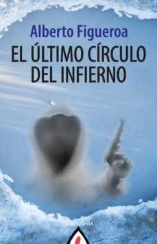 el ultimo circulo del infierno (ebook)-alberto figueroa-9788498687224