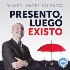 presento, luego existo-miguel angel guisado darias-9788498755824