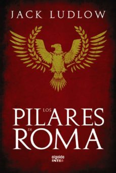 los pilares de roma: el sangriento final de la republica romana ( trilogia la republica, i)-jack ludlow-9788498772524