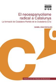 el neoespanyolisme radical a catalunya-daniel diaz-9788498830224