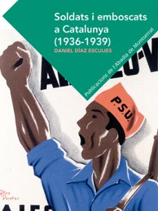 soldats i emboscats a catalunya 1936-1939-daniel diaz i esculies-9788498839524