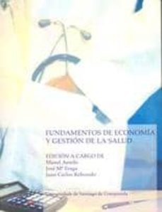 fundamentos de economia y gestion de la salud-jose manuel pose antelo-jose mª fraga-9788498875324