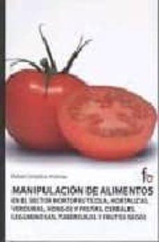 manipulacion de alimentos en sector hortofruticola-rafael ceballos atienza-9788498910124