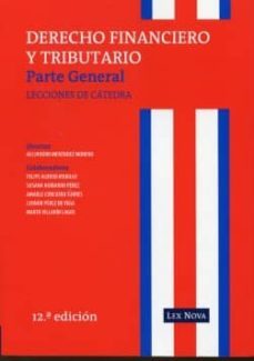 derecho financiero y tributario. parte general. lecciones de cate dra (12ª ed)-alejandro menendez moreno-9788498983524