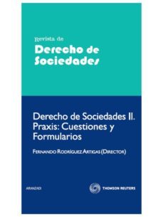 derechos de sociedades ii. praxis: cuestiones y formulario(1ª ed)-9788499034324