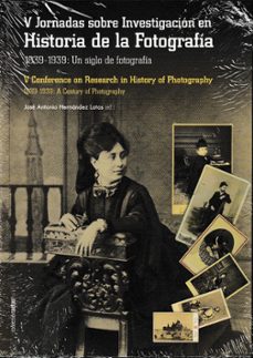v jornadas sobre investigacion en historia de la fotografia-jose antonio hernandez latas-9788499117324