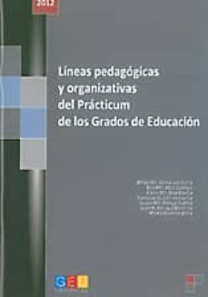 lineas pedagogicas y organizativas del practicum de los grados de educacion-9788499157924