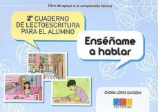 enseñame a hablar. 2º cuaderno de lectoescritura para el alumno-9788499158624