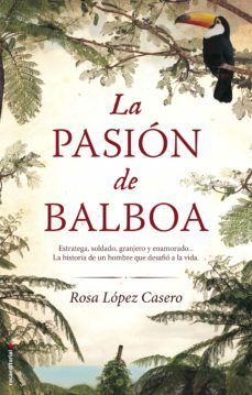 la pasión de balboa-rosa maria lopez casero-9788499186924