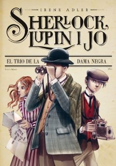 el trio de la dama negra (sherlock, lupin i jo 1)-9788499329024