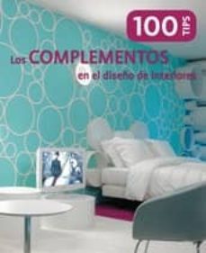 los complementos en el diseño de interiores: 100 tips-9788499368924