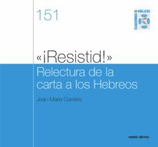 "¡resistid!" relectura de la carta a los hebreos (ebook)-9788499454924