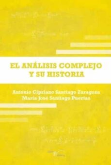 el analisis complejo y su historia-antonio c. riano santiago zaragoza-9788499493824