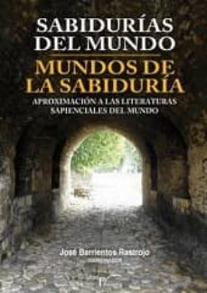 sabidurias del mundo: mundos de la sabiduria: aproximacion a las literaturas sapienciales-9788499496924