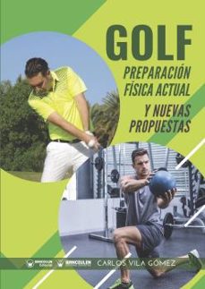 golf. preparacion fisica actual y nuevas propuestas-carlos vila gomez-9788499939124
