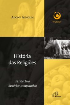 história das religiões: perspectiva histórico-comparativa (ebook)-adone agnolin-9788535645224