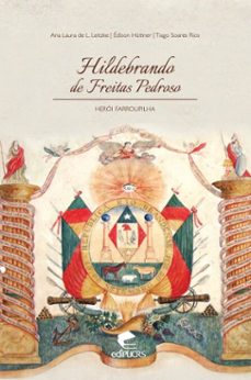hildebrando de freitas pedroso: (ebook)-ana laura de l. leitzke-édison hüttner-tiago soares rios-9788539703524