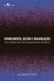 conhecimento, gestão e organizações (ebook)-jose aparecido pereira-9788546215324