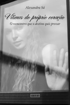 vitimas do proprio coraço (ebook)-alexandra sa-9788554542924