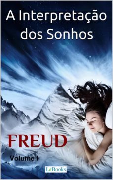 a interpretaço dos sonhos - volume i (ebook)-sigmund freud-9788583861324