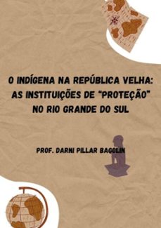o indigena na republica velha: (ebook)-darni pillar bagolin-9788591134724