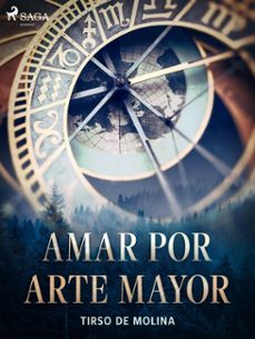 amar por arte mayor (ebook)-tirso de molina-9788726549324
