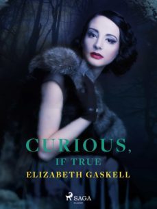 curious, if true (ebook)-elizabeth gaskell-9788726951424