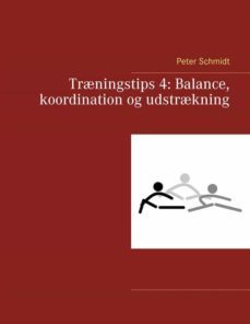træningstips 4: balance, koordination og udstrækning (ebook)-peter schmidt-9788743006824