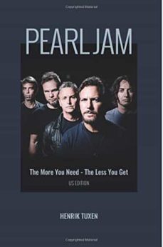 pearl jam: the more you need - the less you get-henrik tuxen-9788799937424