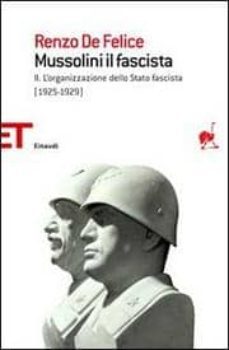 mussolini il fascista (vol. 2): l organizzazione dello stato fasc ista (1925-1929)-9788806195724